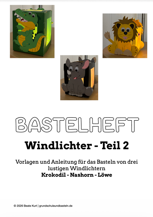 Neu bei uns: Bastelheft Windlichter – Teil 2 – Krokodil Nashorn Löwe